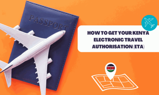 Get Your Kenya Electronic Travel Authorisation (eTA)