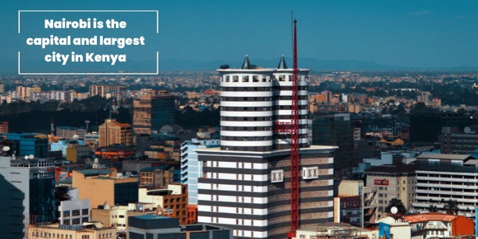 ExploringNairobi The Vibrant Capital of Kenya